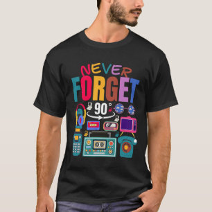 T-shirt Never forget retro 80s, 90s, 70s, 60s, cool, pop
