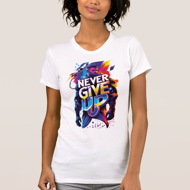 T-shirt Never Give Up (Devant)