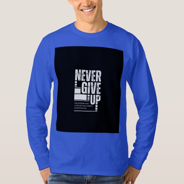 T-shirt Never give up t shirt  (Devant)