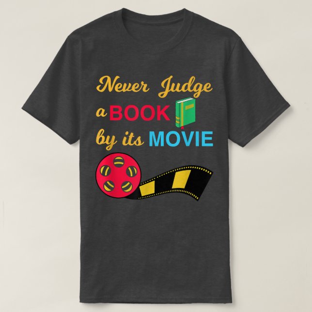 T-shirt Never Judge A Book By Its Movie Design For Book Lo (Design devant)