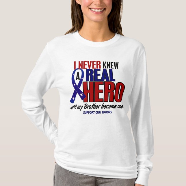 T-shirt Never Knew A Hero 2 Brother (Support Our Troops) (Devant)