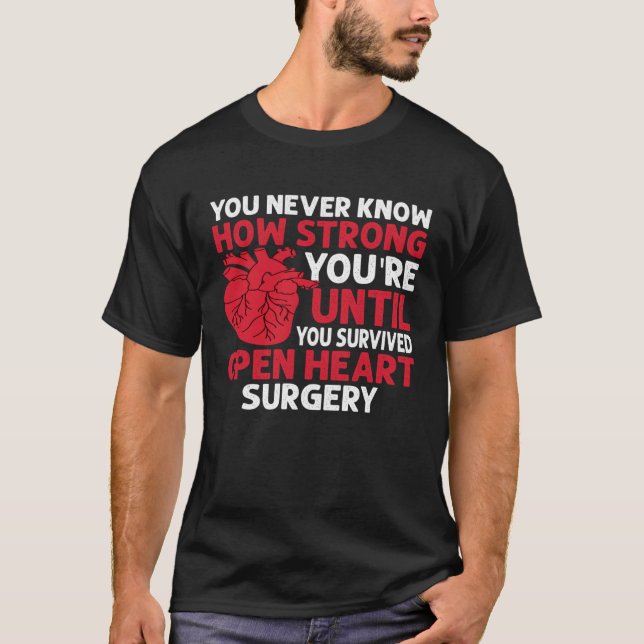 T-shirt Never Know Strong You re Until U Survived Open Hea (Devant)
