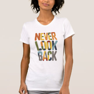 T-shirt Never Look