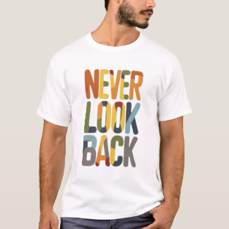 T-shirt Never Look