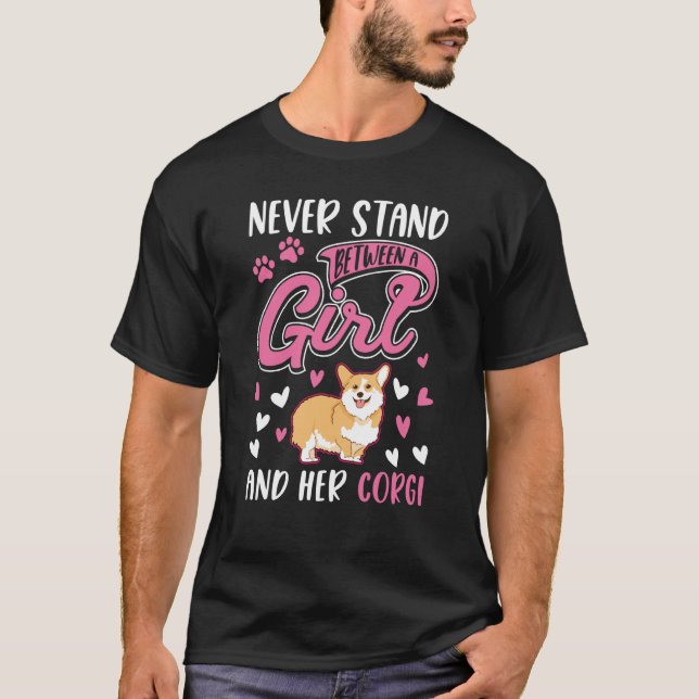 T-shirt Never stand between a Girl and her Corgi (Devant)