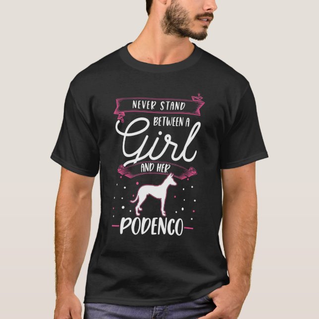 T-shirt Never stand between a Girl and her Podenco Girl (Devant)