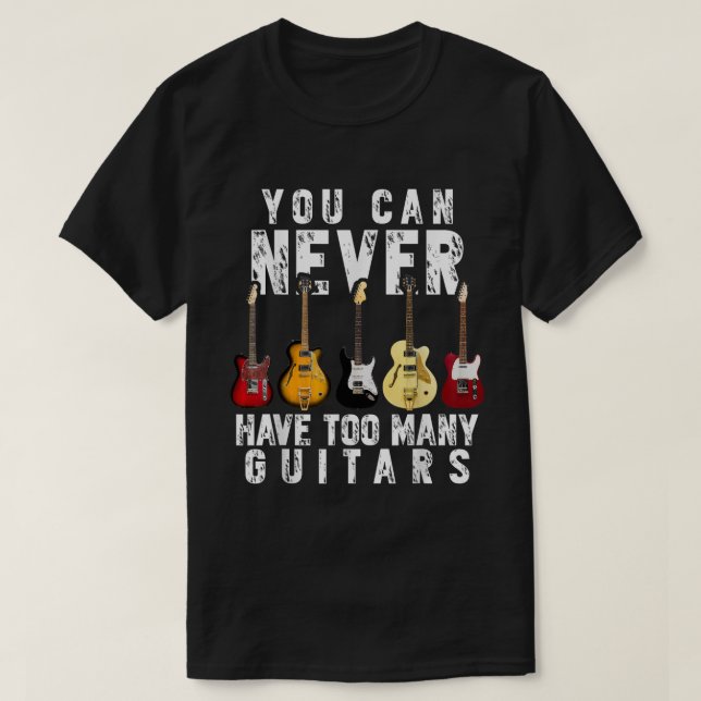 T-shirt Never Too Many Guitars Funny Music Shirt (Design devant)