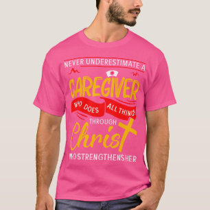 T-shirt Never Underestimate A Caregiver Who Does All Thing