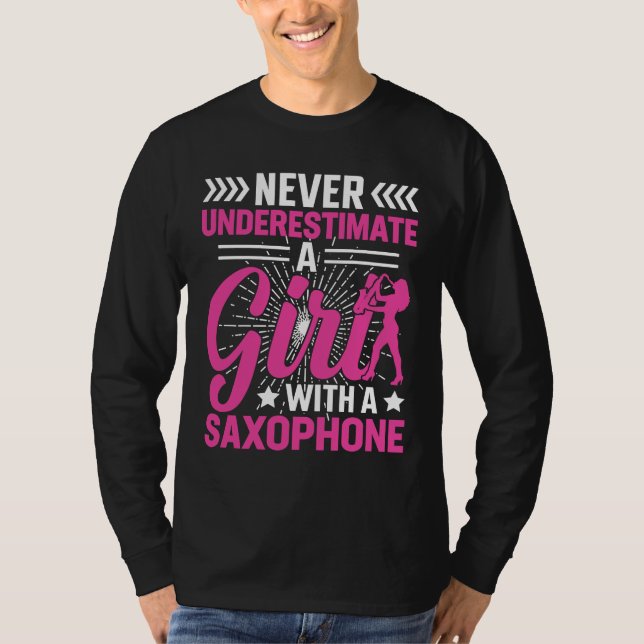 T-shirt Never Underestimate a Girl with a Saxophone Saxaph (Devant)