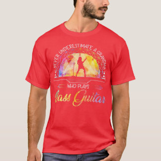 T-shirt Never Underestimate A Grandma Who Plays Bass Guita