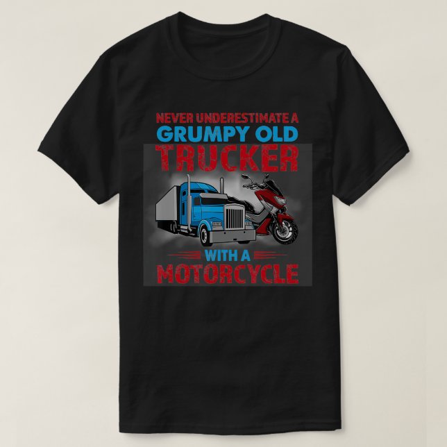 T-shirt Never Underestimate A Grumpy Old Trucker With Moto (Design devant)