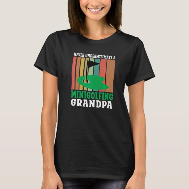 T-shirt Never underestimate a Minigolfing Grandpa Mini Gol (Devant)