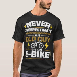 T-shirt Never Underestimate An Old Guy
