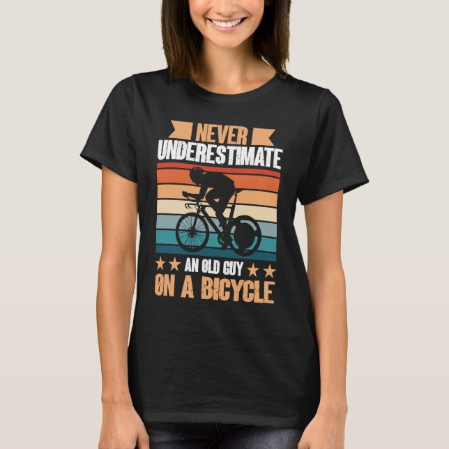 T-shirt Never Underestimate An Old Guy On A Bicycle For Bi (Devant)