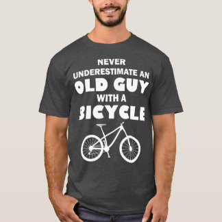 T-shirt Never Underestimate An Old Guy On A Bicycle Funny