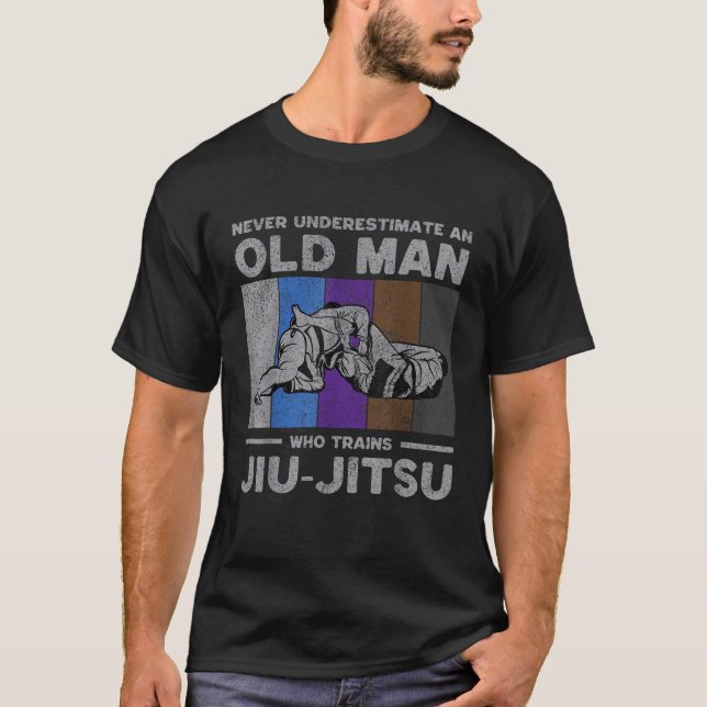 T-shirt Never Underestimate An Old Man Brazilian Jiu Jitsu (Devant)