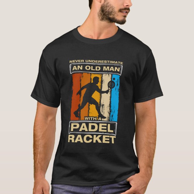 T-shirt Never Underestimate an Old Man Funny Padel Ball Pl (Devant)