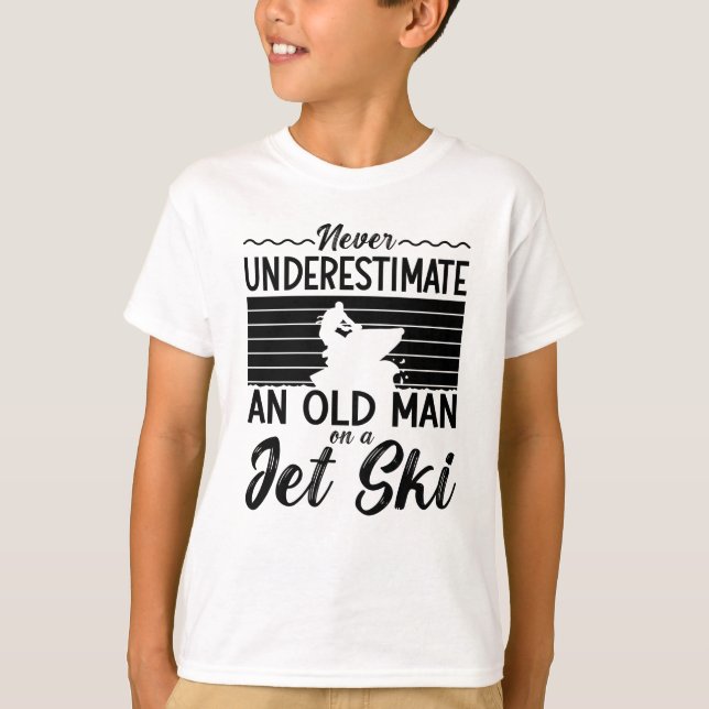 T-shirt Never Underestimate An Old Man Jet Skiing Jet Ski (Devant)
