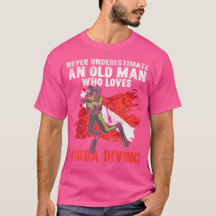 T-shirt Never Underestimate An Old Man Loves Scuba Div