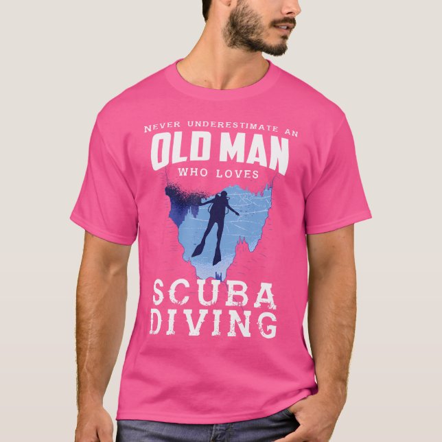 T-shirt Never Underestimate An Old Man Loves Scuba Div (Devant)