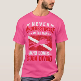 T-shirt Never Underestimate An Old Man Loves Scuba Div