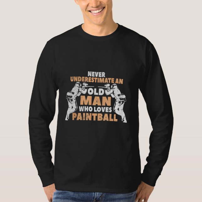 T-shirt Never Underestimate An Old Man Who Loves Paintball (Devant)