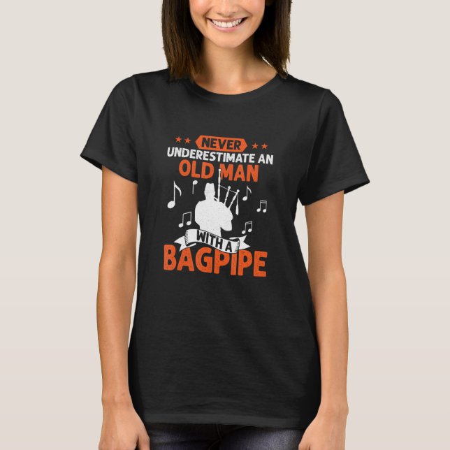 T-shirt Never Underestimate An Old Man With A Bagpipe Bagp (Devant)