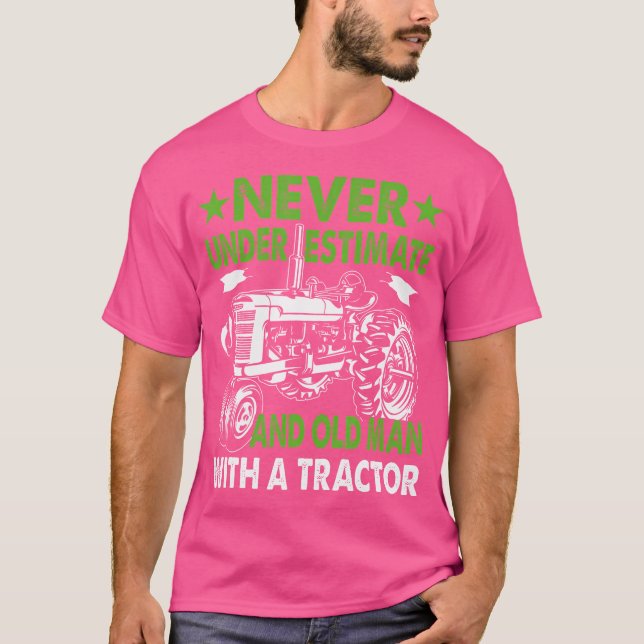 T-shirt Never Underestimate An Old Man With A Tractor (Devant)