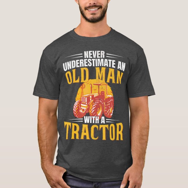 T-shirt Never Underestimate An Old Man With A Tractor Funn (Devant)