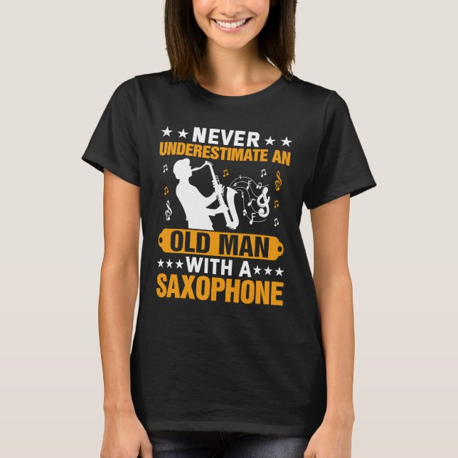 T-shirt Never Underestimate Old Man Saxophone Player Music (Devant)