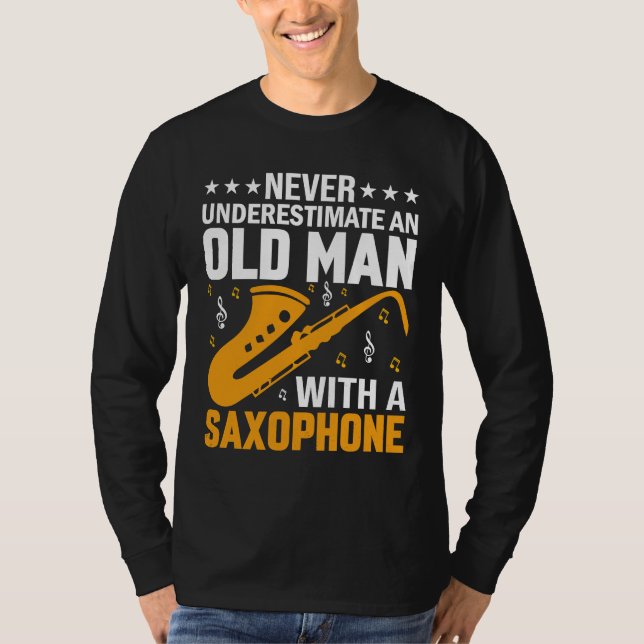 T-shirt Never Underestimate Old Man Saxophone Player Music (Devant)