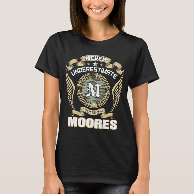 T-SHIRT NEVER_UNDERESTIMATE_POWER_OF_A_MOORES (Devant)