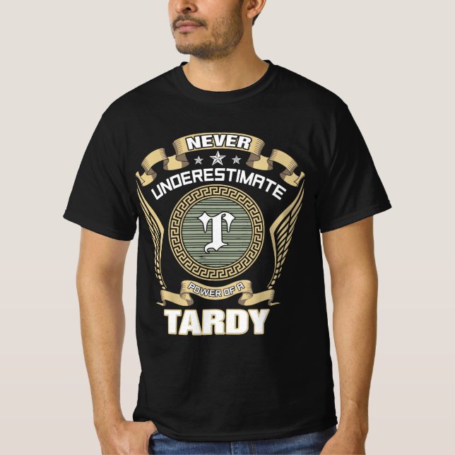 T-SHIRT NEVER_UNDERESTIMATE_POWER_OF_A_TARDY (Devant)