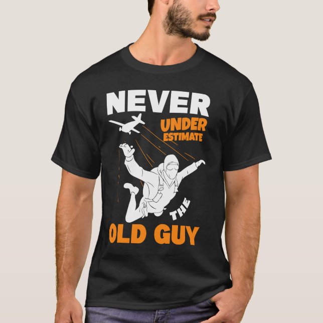 T-shirt Never Underestimate The Old Parachuter Grandpa Sky (Devant)