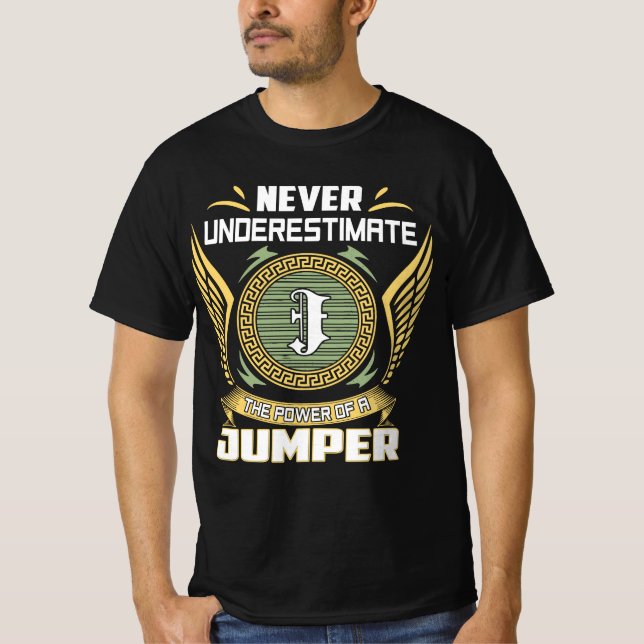 T-shirt Never Underestimate The Power Of A Jumper (Devant)
