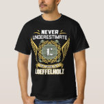 T-shirt Never Underestimate The Power Of A Loeffelholz<br><div class="desc">Never Underestimate The Power Of A Loeffelholz. Personalized name. Printed t-shirts made just for you! High quality fabric,  custom designs,  and perfect fit. Ideal for gifts or daily wear. Unique style with a personal touch.</div>