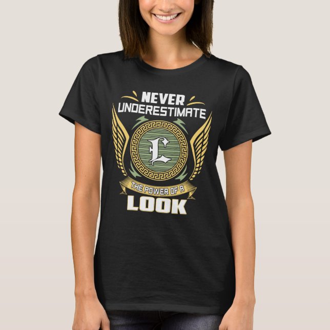 T-shirt Never Underestimate The Power Of A Look (Devant)