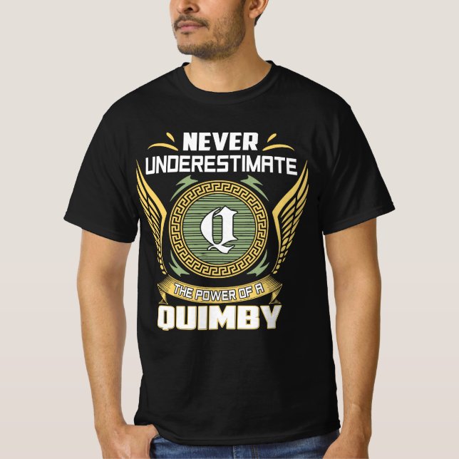 T-shirt Never Underestimate The Power Of A Quimby (Devant)