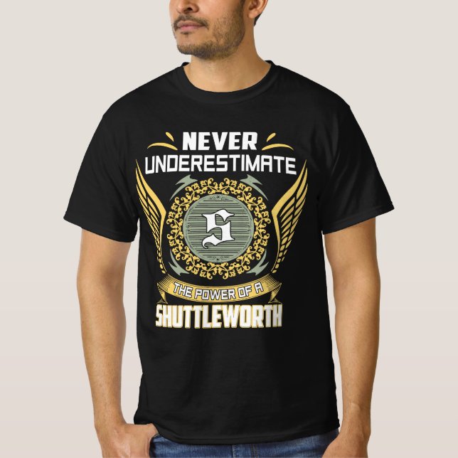 T-shirt Never Underestimate The Power Of A Shuttleworth (Devant)