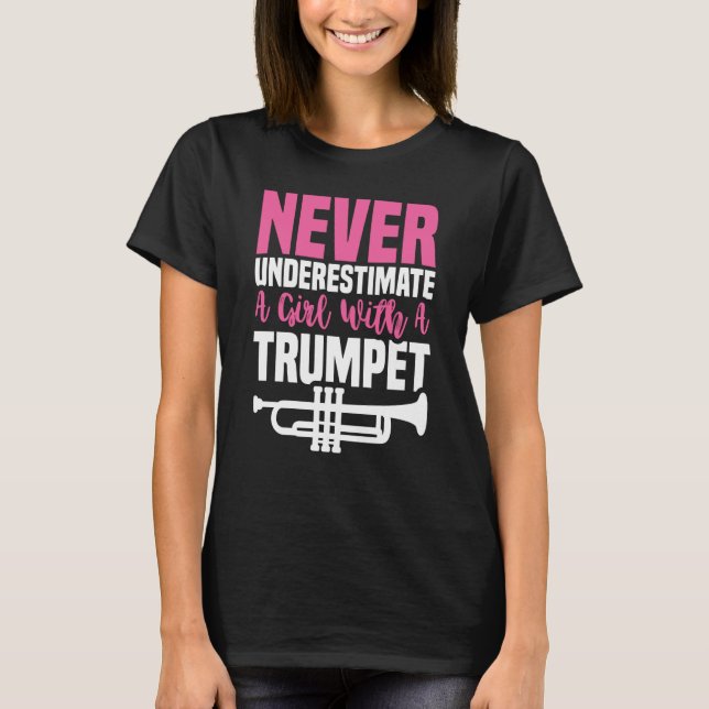 T-shirt Never Underestimate Trumpet Girl Trumpet Mute (Devant)