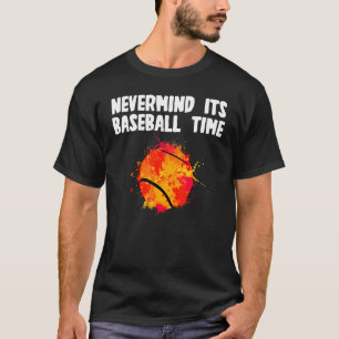T-shirt Nevermind Baseball Time