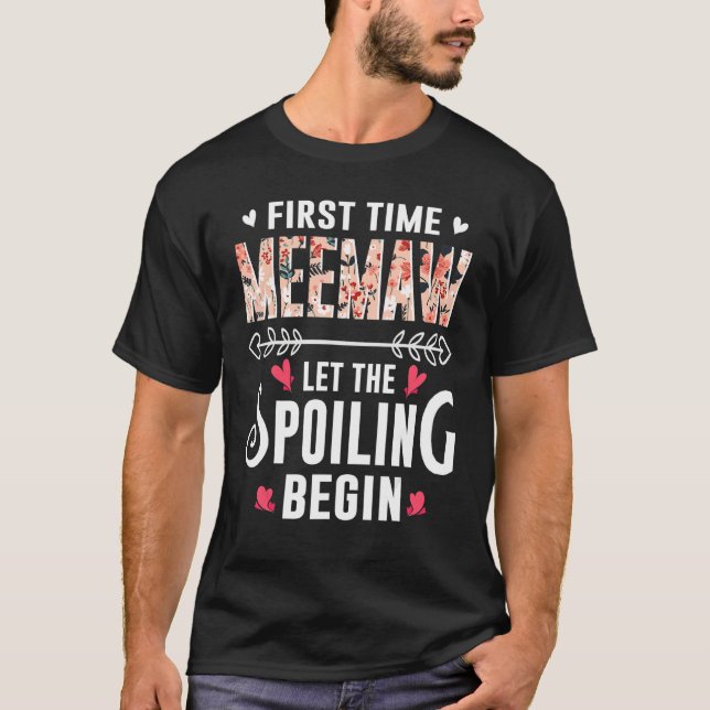 T-shirt New Grandma First Time Meemaw Let The Spoiling Beg (Devant)