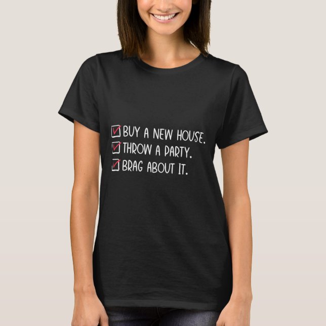 T-shirt New Homeowner Housewarming Party Funny Home Checkl (Devant)