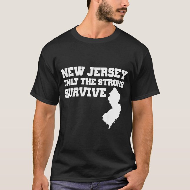 T-shirt New Jersey Only The Strong Survive Shirt Funny Gif (Devant)