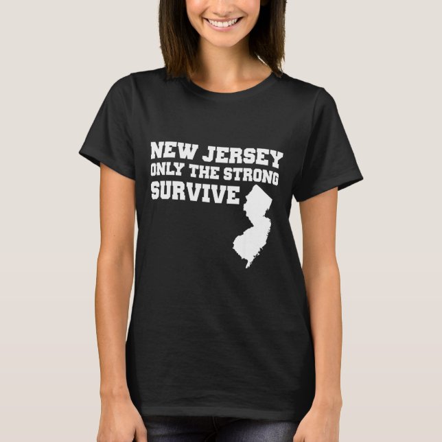 T-shirt New Jersey Only The Strong Survive Shirt Funny Gif (Devant)