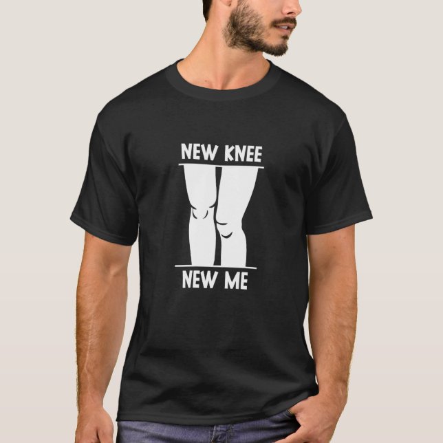 T-shirt New Knee New Me Knee Surgery Knees Patient Operati (Devant)