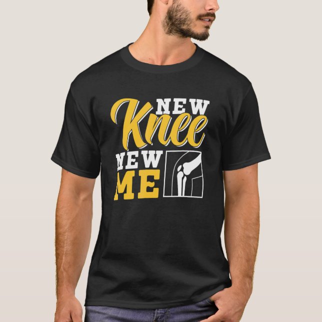 T-shirt New Knee New Me Operation Knees Knee Surgery Patie (Devant)
