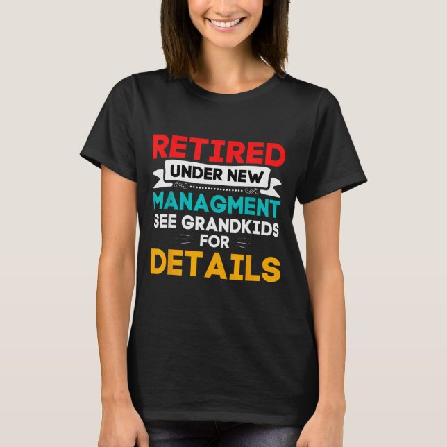 T-shirt New Retired Under New Management See Grandkids For (Devant)