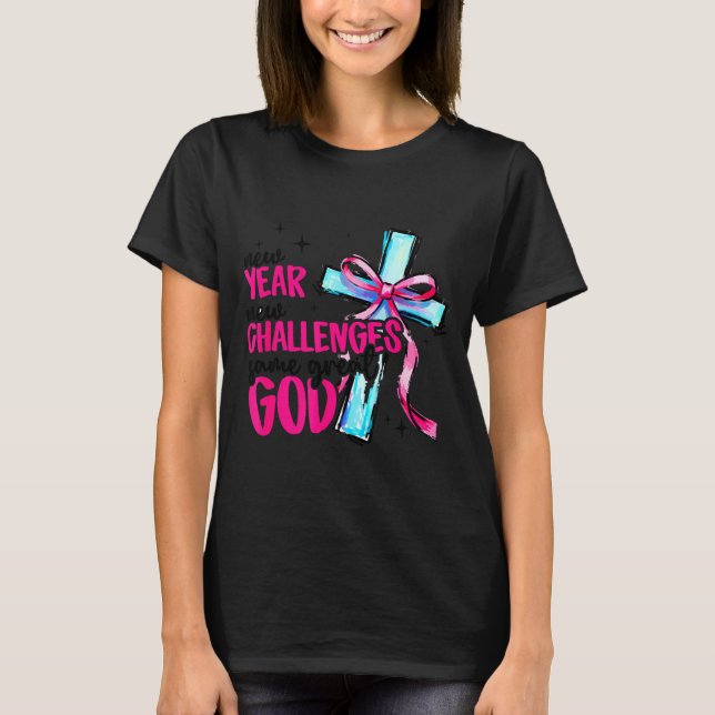 T-shirt New Year New Challenges Same Great God Happy New Y (Devant)