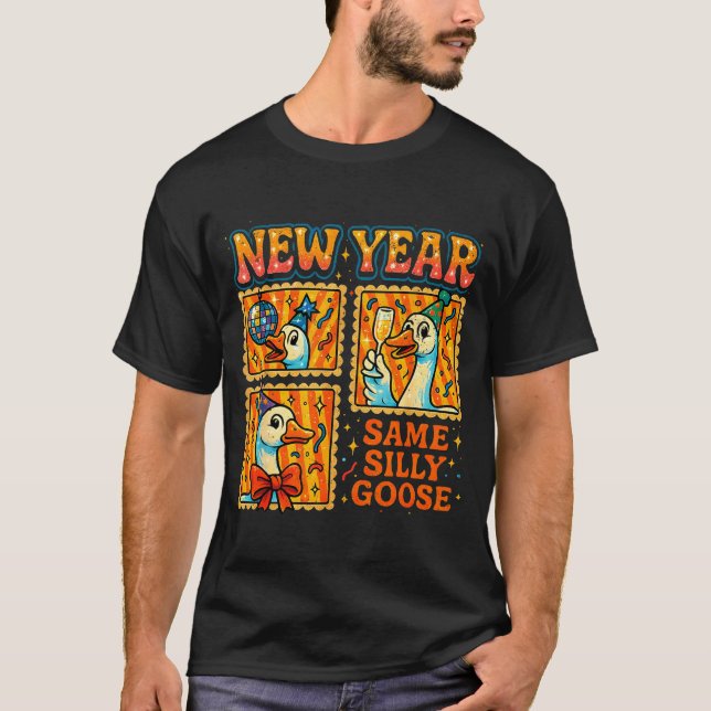 T-shirt New Year Same Silly Goose Funny Retro Party Gift  (Devant)